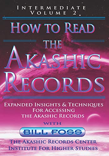 How to Read the Akashic Records: Vol 2 by Bill Foss