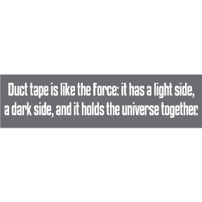 Duct Tape the Force Bumper Sticker (E-4)