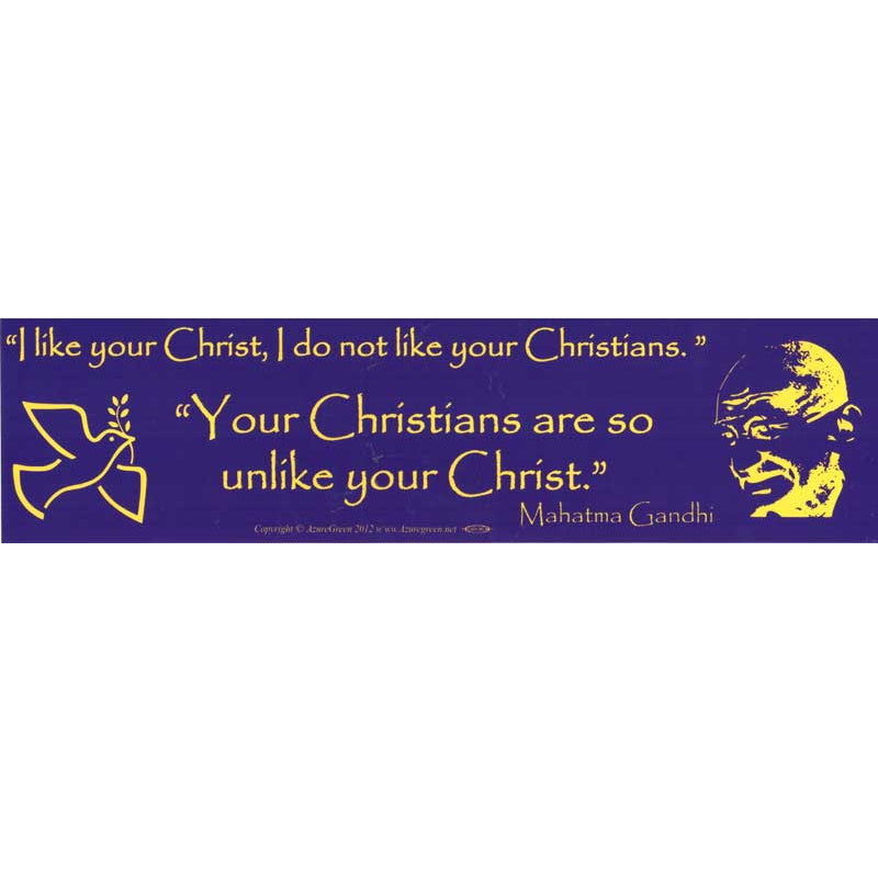 Christ Ghandi Quote  Bumper Sticker (P-12)