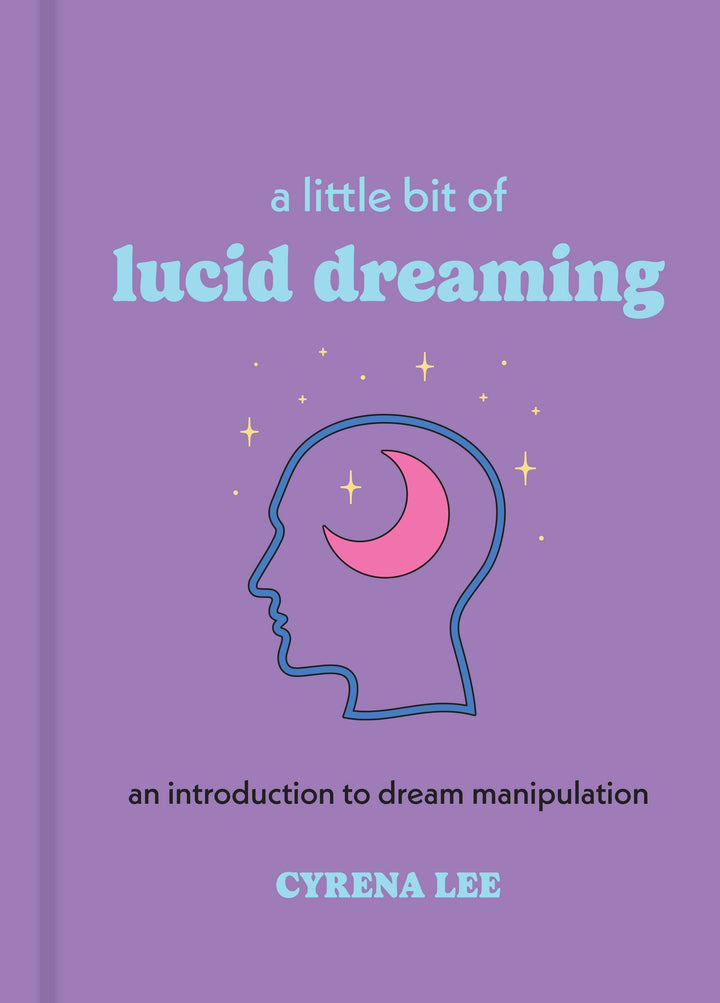 A Little Bit of Lucid Dreaming by Cyrena Lee