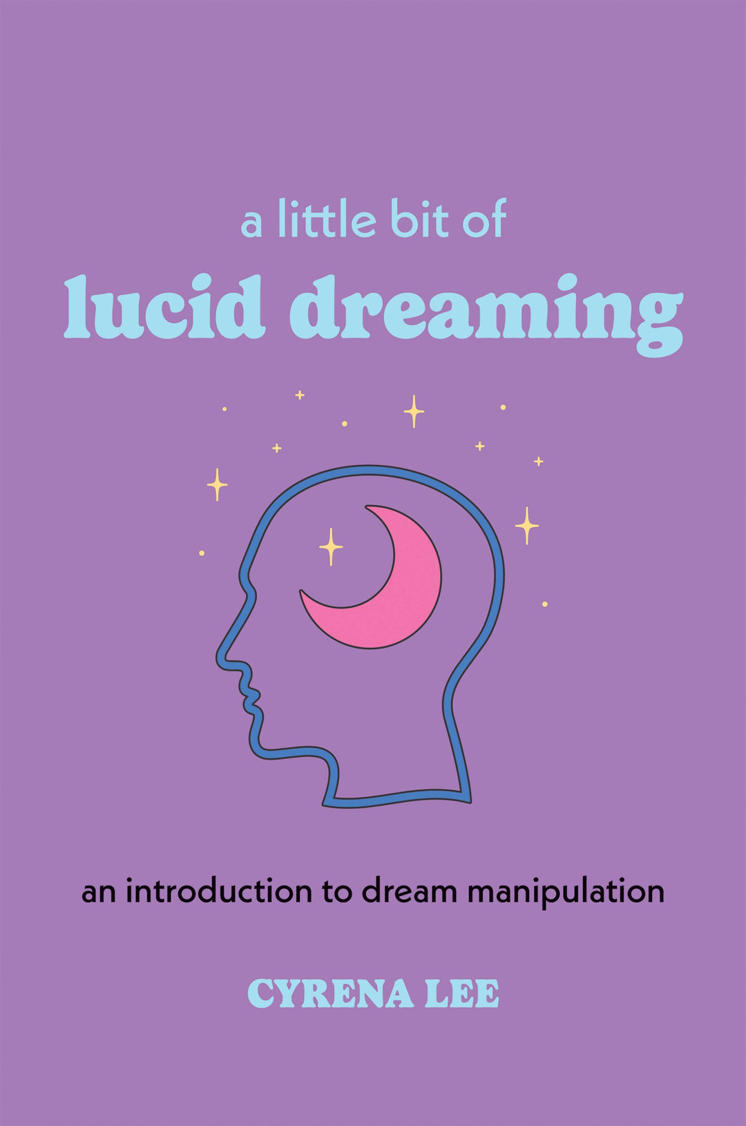 A Little Bit of Lucid Dreaming by Cyrena Lee