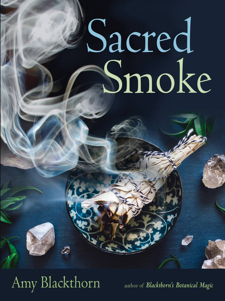Sacred Smoke: Clear Away Negative Energies...