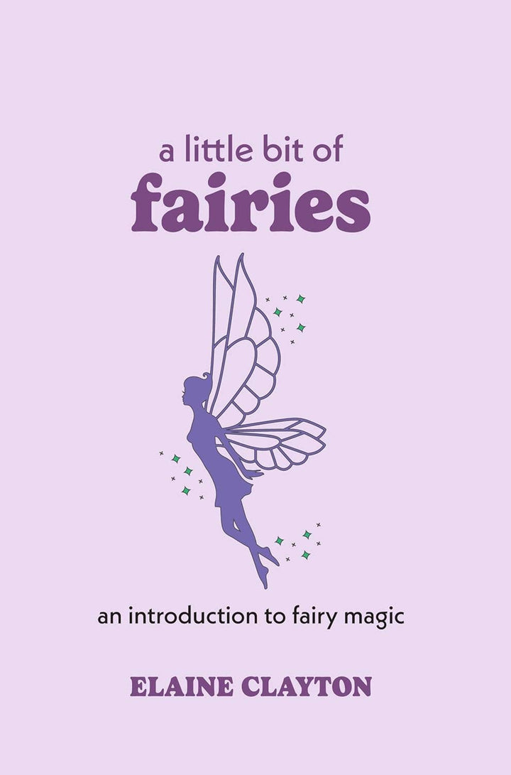 A Little Bit of Fairies by Elaine Clayton