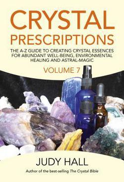 Crystal Prescriptions Vol. 7 by Judy Hall