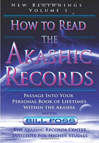 How to Read the Akashic Records: Vol.1 by Bill Foss