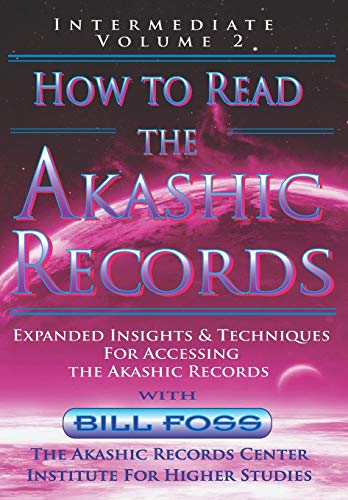 How to Read the Akashic Records: Vol 2  by Bill Foss