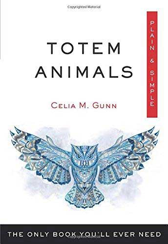 Totem Animals plain & simple by Celia Gunn