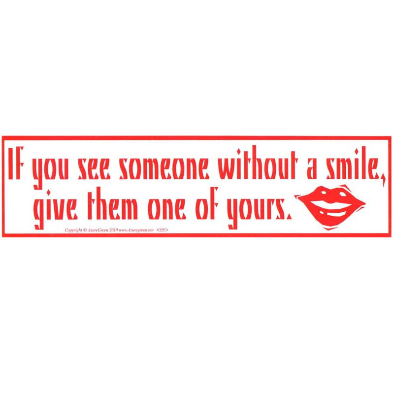 Give A Smile Bumper Sticker  (D-7)