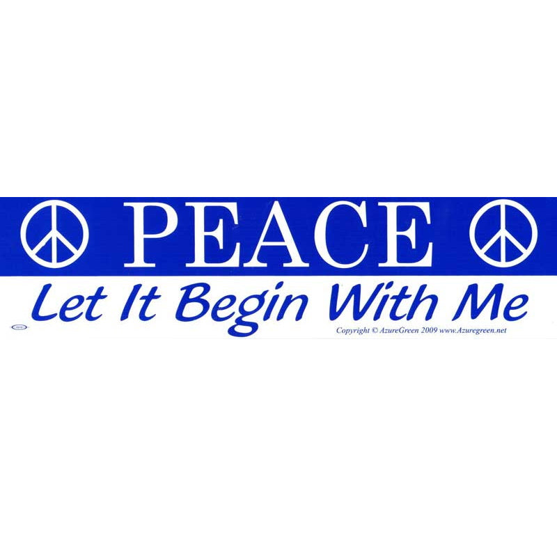 Peace Begin Bumper Sticker (I-7)