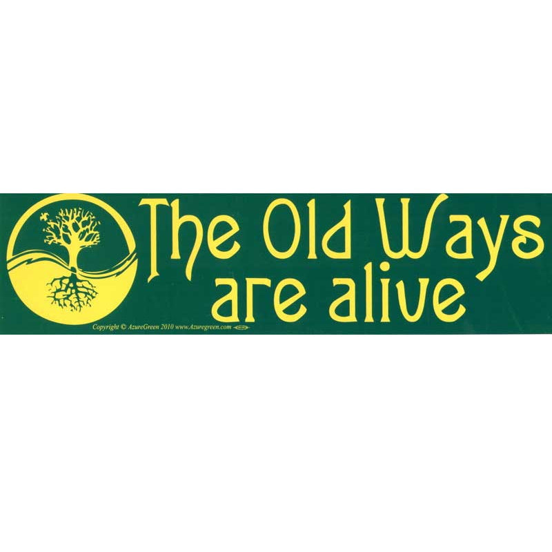 Old Ways Alive Bumper Sticker (B-1)