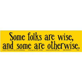 Wise Otherwise Bumper Sticker (A-9)