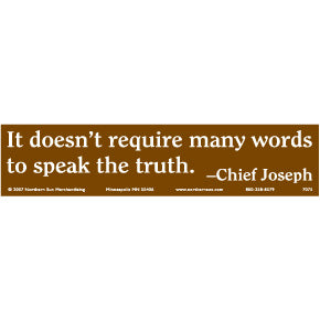 Truth Quote Chief Joseph Bumper Sticker (P-3)