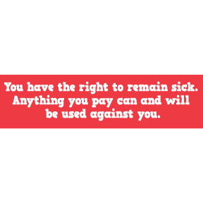 Remain Sick Bumper Sticker (A-7)