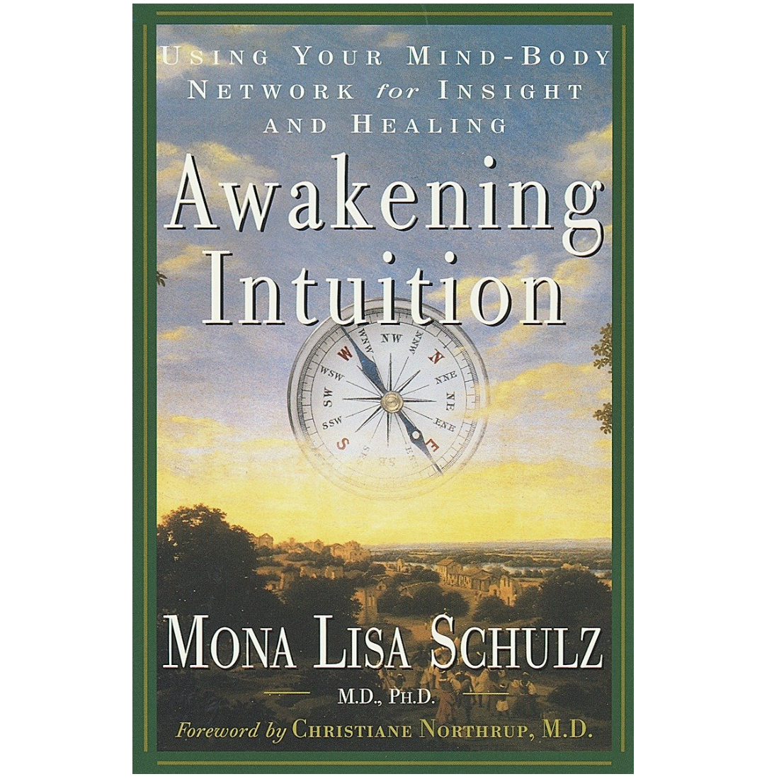 Awakening Intuition by Mona Lisa Schulz, M.D.