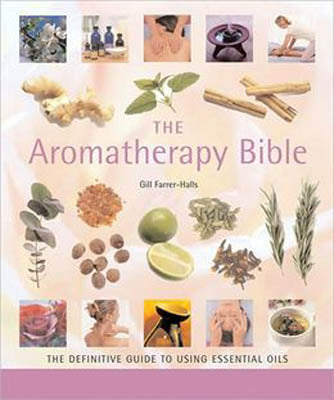Aromatherapy Bible by Gill Farrer-Halls