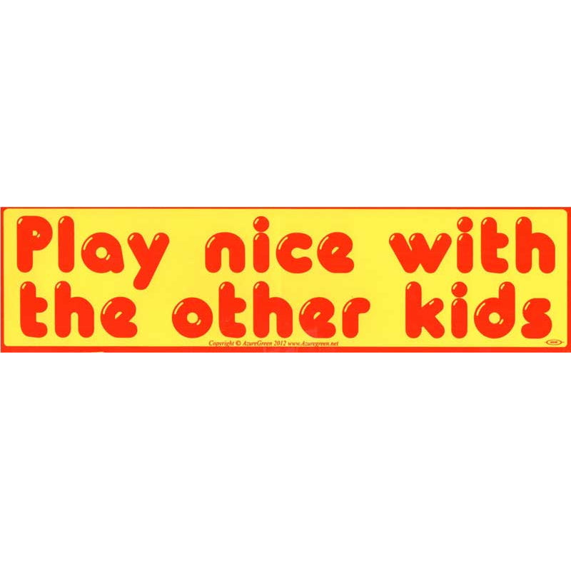 Play Nice Bumper Sticker (D-11)