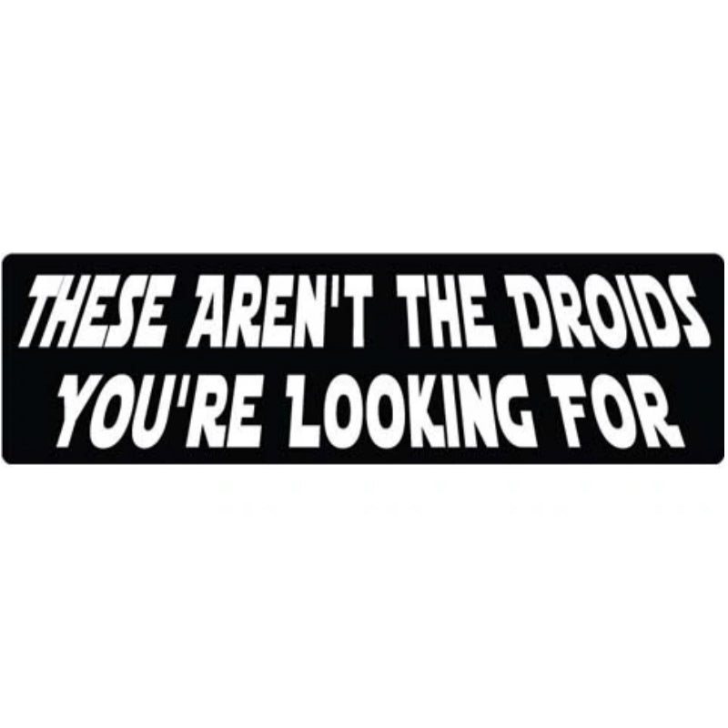 Droid Looking For Bumper Sticker (E-10)
