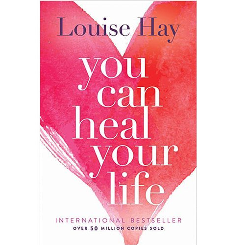 You Can Heal Your Life by Louise Hay